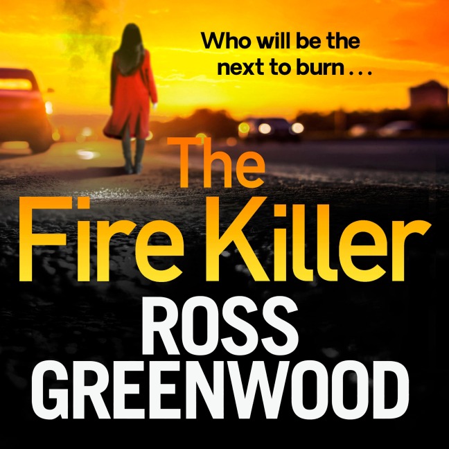 The Fire Killer - Ross Greenwood