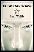 Cover-Bild zum Titel 'Elusive Suspicions' von 'Paul Wolfle'