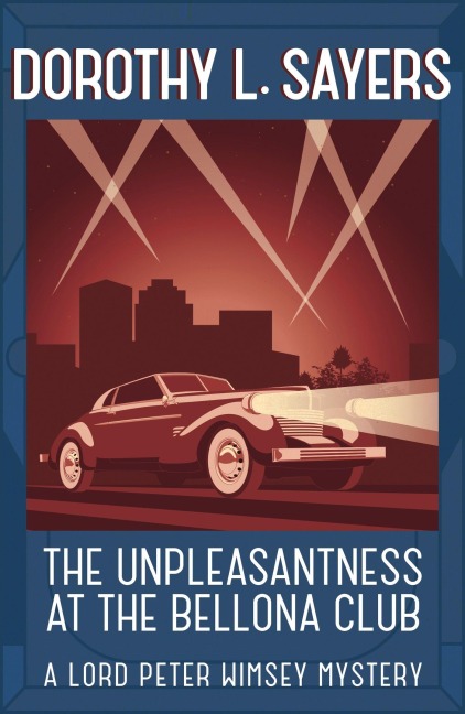 The Unpleasantness at the Bellona Club - Dorothy L. Sayers