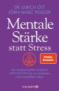 Cover-Bild zum Titel 'Mentale Stärke statt Stress' von 'Ulrich Ott, Jörn-Marc Vogler'