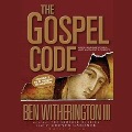 Gospel Code: Novel Claims about Jesus, Mary Magdalene, and Da Vinci - Ben Witherington