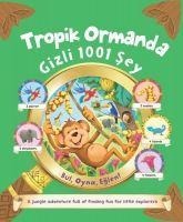 Tropik Ormanda Gizli 1001 Sey - Kolektif