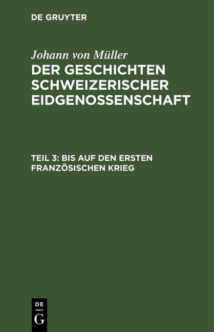 Bis auf den ersten Französischen Krieg - Johann von Müller