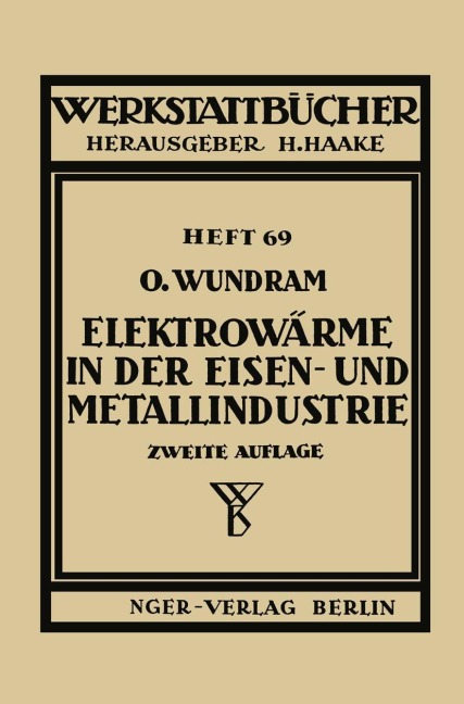 Elektrowärme in der Eisen- und Metallindustrie - O. Wundram