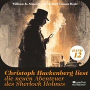 Cover-Bild zum Titel 'Christoph Hackenberg liest die neuen Abenteuer des Sherlock Holmes (Band 12)' von 'Arthur Conan Doyle, William K. Stewart'