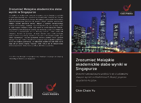Zrozumie¿ Malajskie akademickie s¿abe wyniki w Singapurze - Chin Chain Yu
