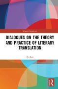 Cover-Bild zum Titel 'Dialogues on the Theory and Practice of Literary Translation' von 'Xu Jun'