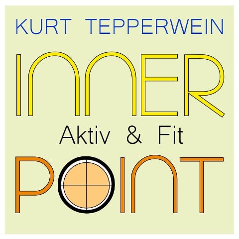 Inner Point - Aktiv & Fit - Kurt Tepperwein, Richard Hiebinger