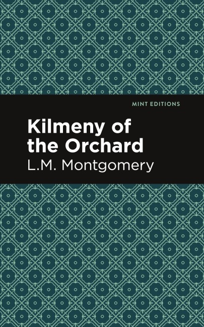 Kilmeny of the Orchard - L. M. Montgomery