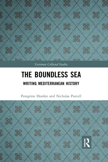 The Boundless Sea - Peregrine Horden, Nicholas Purcell