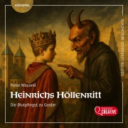 Cover-Bild zum Titel 'Heinrichs Höllenritt. Die Blutpfingst zu Goslar' von 'Peter Wayand, Charles Herrig'