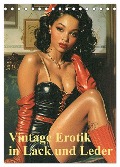 Vintage Erotik in Lack und Leder (Tischkalender 2025 DIN A5 hoch), CALVENDO Monatskalender - Cathrin Illgen