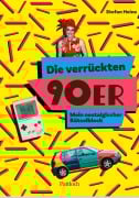 Cover-Bild zum Titel 'Die verrückten 90er' von 'Stefan Heine'
