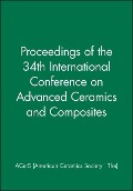 Proceedings of the 34th International Conference on Advanced Ceramics and Composites - Acers (American Ceramics Society The)