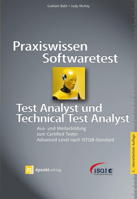 Praxiswissen Softwaretest - Test Analyst und Technical Test Analyst - Graham Bath, Judy Mckay
