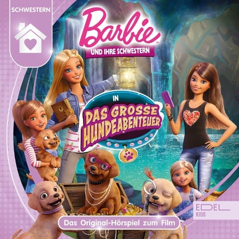 Barbie und ihre Schwestern in: Das große Hundeabenteuer (Das Original-Hörspiel zum Film) - Thomas Karallus