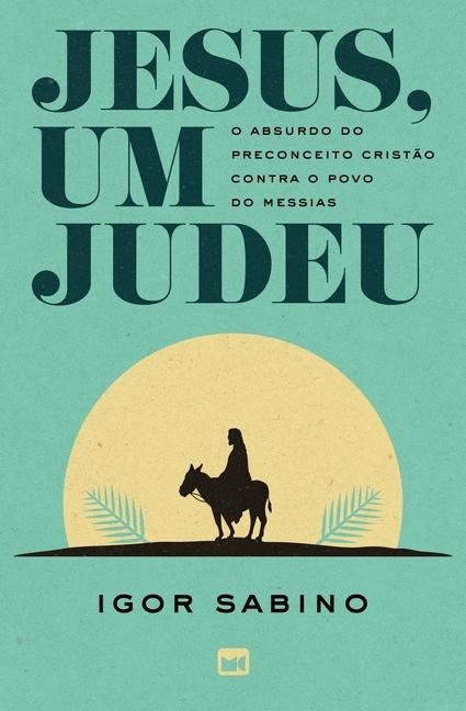 Jesus, um judeu - Igor Sabino