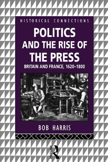 Politics and the Rise of the Press - Bob Harris
