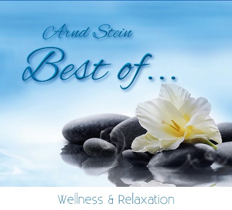 Best of Wellness & Relaxation - Arnd Stein