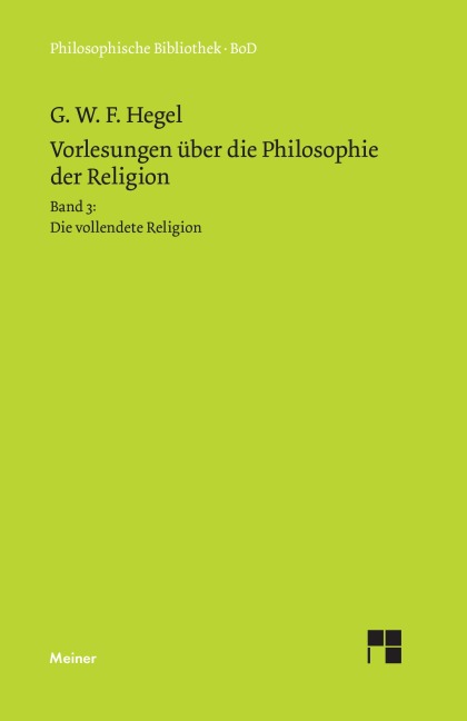Vorlesungen über die Philosophie der Religion / Vorlesungen über die Philosophie der Religion - Georg W F Hegel