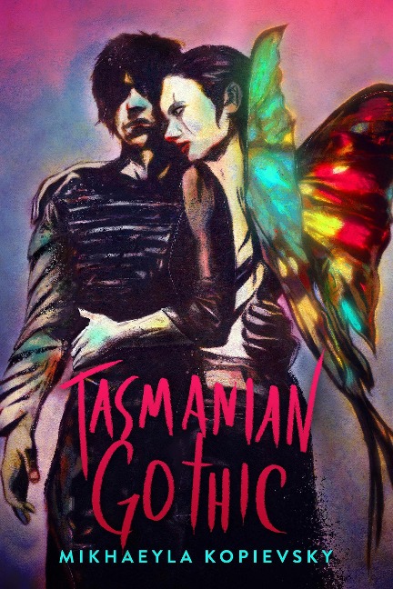 Tasmanian Gothic - Mikhaeyla Kopievsky