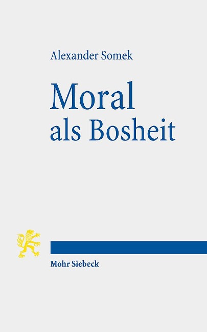 Moral als Bosheit - Alexander Somek