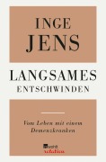 Cover-Bild zum Titel 'Langsames Entschwinden' von 'Inge Jens'