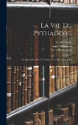 Cover-Bild zum Titel 'La Vie De Pythagore' von 'André Dacier, André Hierocles, André Pythagoras'
