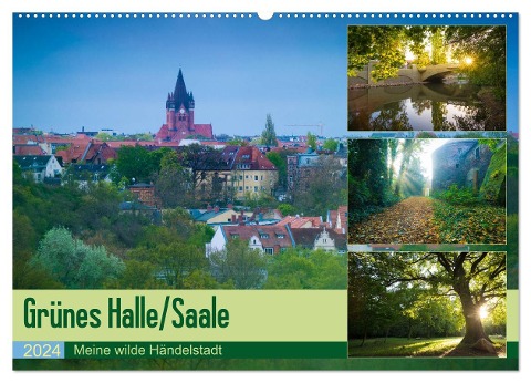 Grünes Halle/Saale - Meine wilde Händelstadt (Wandkalender 2024 DIN A2 quer), CALVENDO Monatskalender - Martin Wasilewski