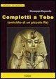 Complotti a Tebe (Omicidio di un piccolo re) - Giuseppe Esposito