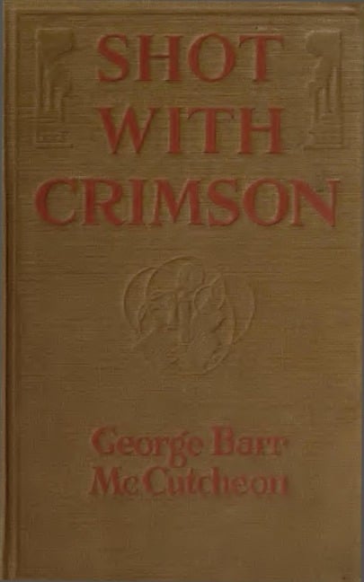 Shot With Crimson - George Barr Mccutcheon