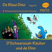 Cover-Bild zum Titel 'D'Schwarzzah-Räuber und de Dino' von 'Gschichtefritz, Gschichtefritz'