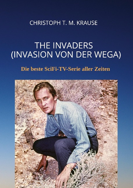 The Invaders  (Invasion von der Wega) - Christoph T. M. Krause