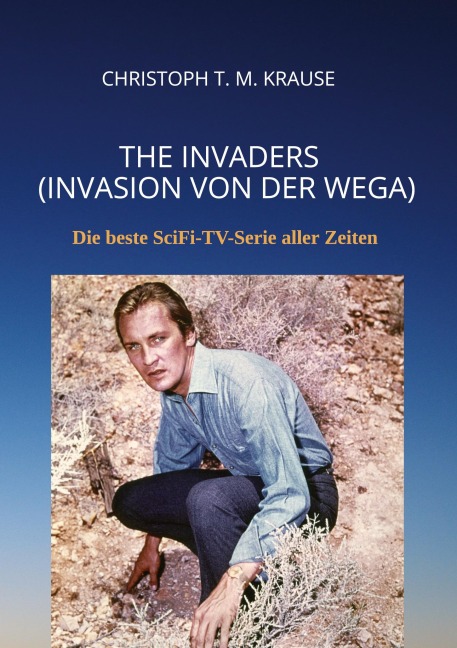 The Invaders  (Invasion von der Wega) - Christoph T. M. Krause