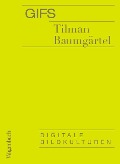 Cover-Bild zum Titel 'GIFs' von 'Tilman Baumgärtel'