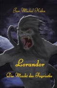 Cover-Bild zum Titel 'Lorandor - die Macht des Fayriaths' von 'Jan Michel Kühn'