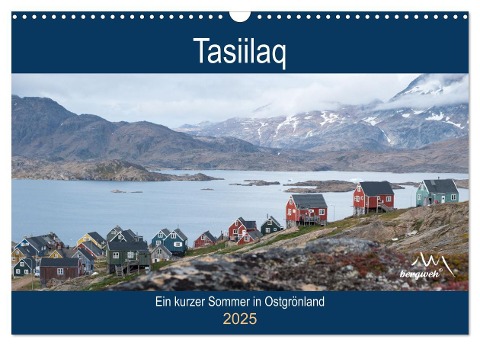 Tasiilaq - Ein kurzer Sommer in Ostgrönland (Wandkalender 2025 DIN A3 quer), CALVENDO Monatskalender - Barbara Esser