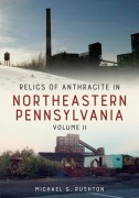 Cover-Bild zum Titel 'Relics of Anthracite in Northeastern Pennsylvania Volume Two' von 'Michael Rushton'