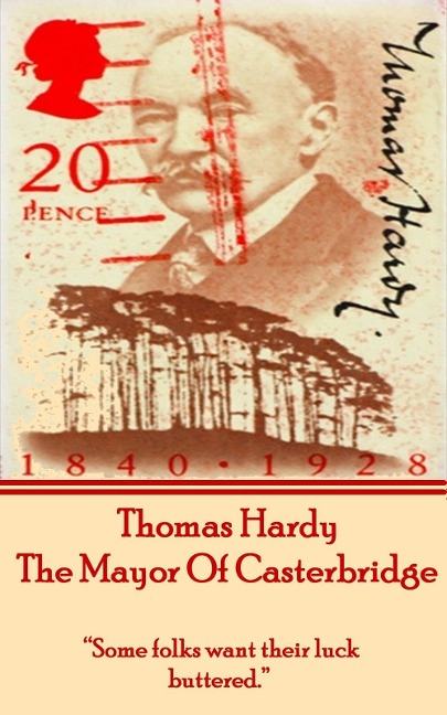 The Mayor Of Casterbridge, By Thomas Hardy - Thomas Hardy