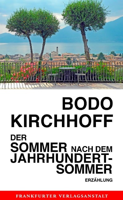 Der Sommer nach dem Jahrhundertsommer - Bodo Kirchhoff