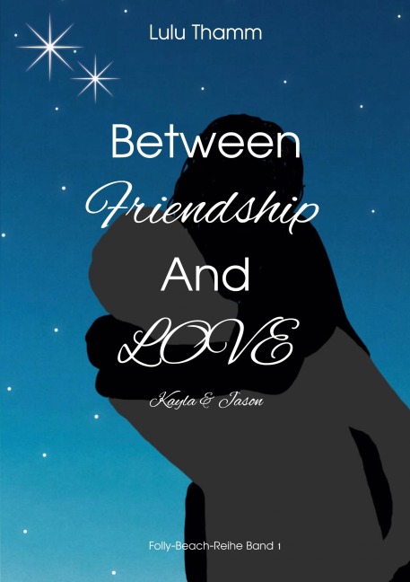 Between Friendship And Love - Lulu Thamm