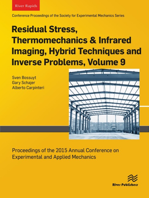 Residual Stress, Thermomechanics & Infrared Imaging, Hybrid Techniques and Inverse Problems, Volume 9 - 