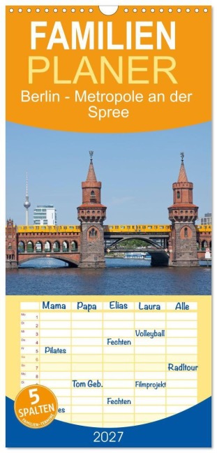 Familienplaner 2027 - Berlin - Metropole an der Spree mit 5 Spalten (Wandkalender, 21 x 45 cm) CALVENDO - Siegfried Kuttig