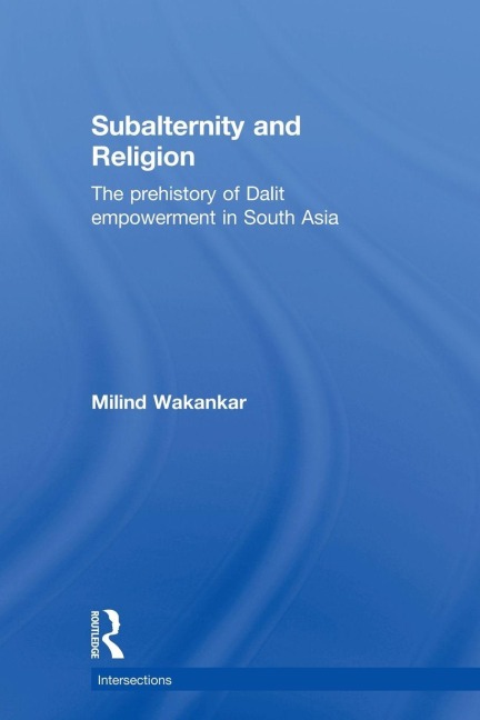 Subalternity and Religion - Milind Wakankar
