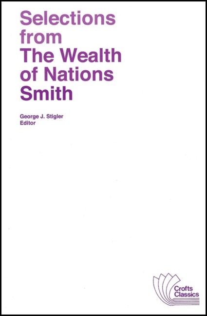 Selections from the Wealth of Nations - Adam Smith