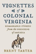 Cover-Bild zum Titel 'Vignettes of Colonial Virginia' von 'Brent Tarter'