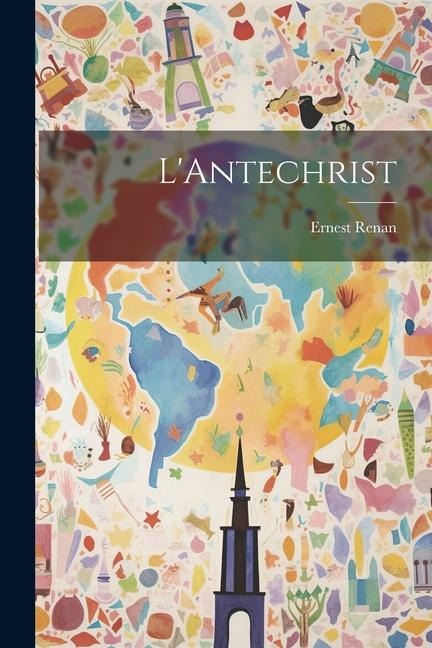 L'Antechrist - Ernest Renan