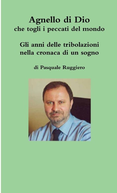 Agnello di Dio che togli i peccati del mondo - Pasquale Ruggiero