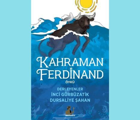 Kahraman Ferdinand - Inci Gurbuzatik, Dursaliye Sahan