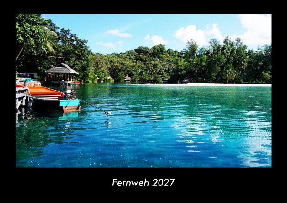 Fernweh 2027 Fotokalender DIN A3 - Tobias Schmitt, Kevin Heber